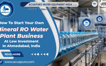 Ro Water Plant, Mineral Water Plant, Mineral RO Water Plant Business At Low Cost Investment in Ahmedabad - Acuapuro Water