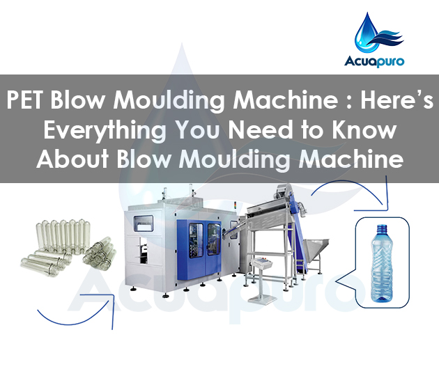 PET Blow Moulding Machine - Here Everything You Need to Know About Blow Moulding Machine