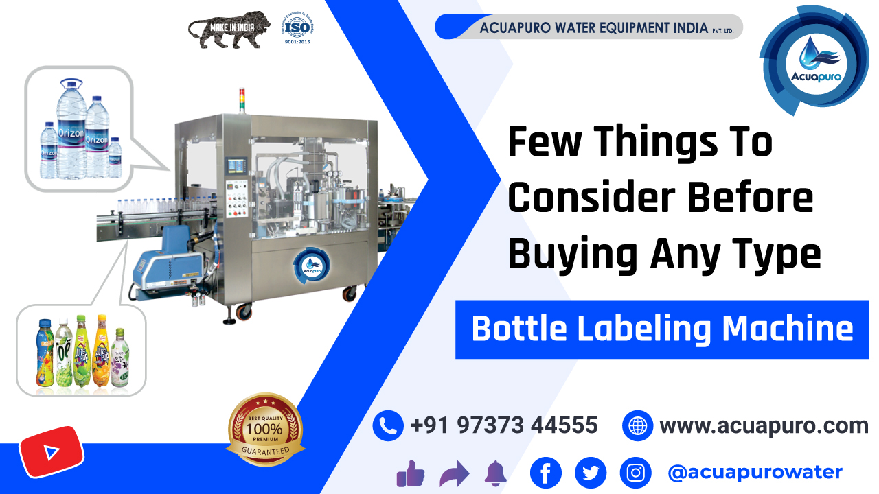 Few Things To Consider Before Buying Water Bottle Labeling Machine