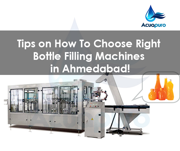 Tips on How To Choose Right Bottle Filling Machine in Ahmedabad!