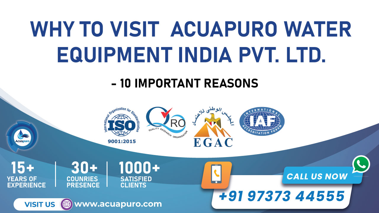 Why Visit Acuapuro-Water as No. 1 Water Treatment Plant Manufacturing Company in Ahmedabad, India