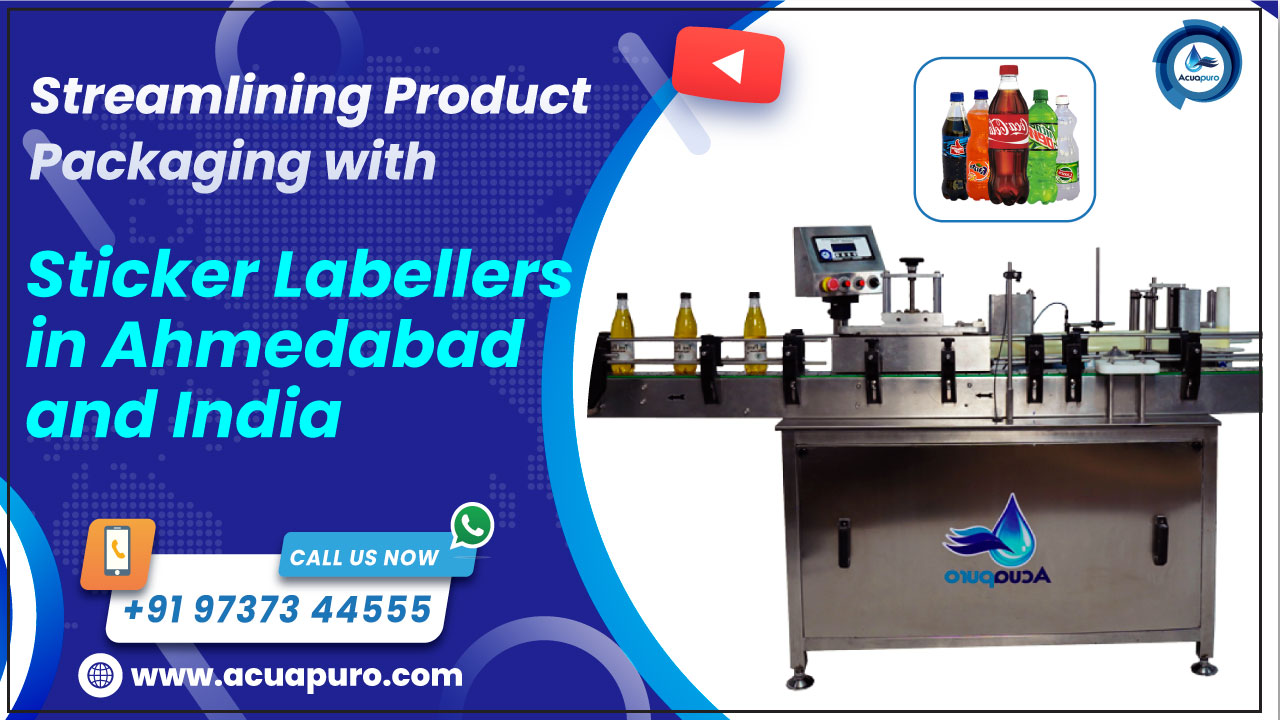 Streamlining Product Packaging with Sticker Labellers in Ahmedabad and India