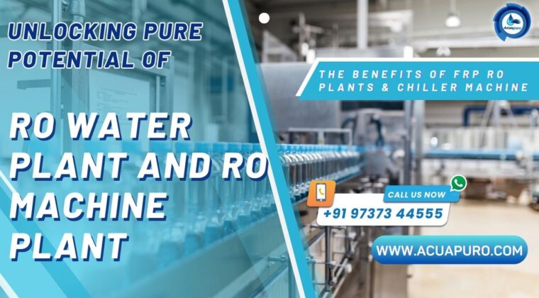 Unlocking Pure Potential: The Power of RO Plants, RO Water Plant and RO Machine Plant