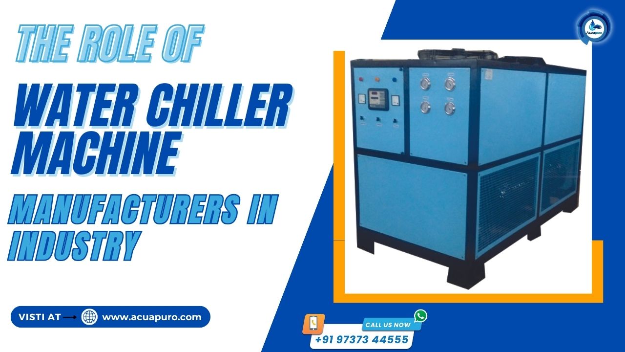 The Role of Water Chiller Manufacturers in Industry in Ahmedabad
