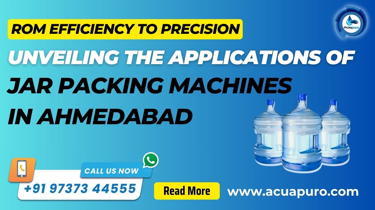 Jar Packing Machine, Benefits, Applications Ahmedabad, India