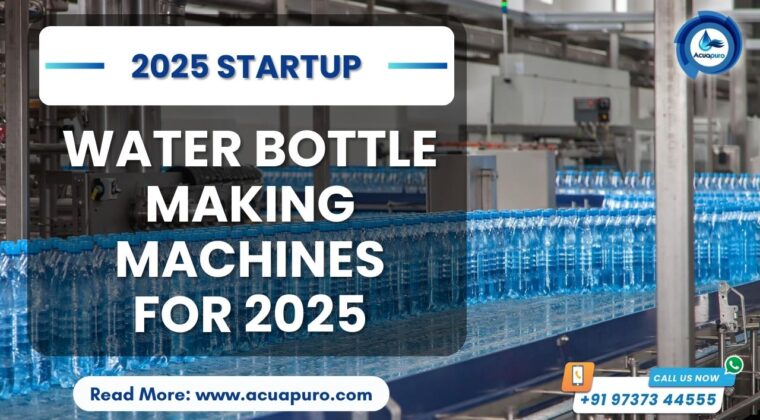 Top Water Bottle Making Machines for 2025 Startup India