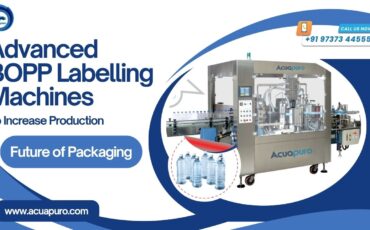Advanced BOPP Labelling Machines to Increase Production
